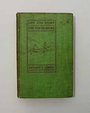 Image du vendeur pour Life and Sport on the North Shore of the Lower St. Lawrence and Gulf mis en vente par CraigsClassics