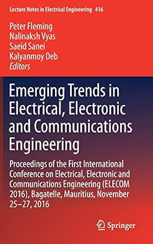 Image du vendeur pour Emerging Trends in Electrical, Electronic and Communications Engineering: Proceedings of the First International Conference on Electrical, Electronic . Notes in Electrical Engineering, 416) mis en vente par WeBuyBooks