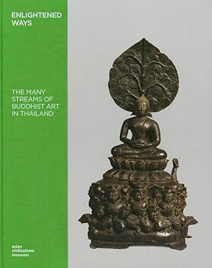 Immagine del venditore per Enlightened Ways: The Many Streams of Buddhist Art in Thailand venduto da Orchid Press