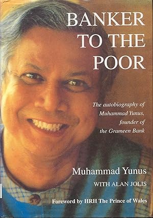 Seller image for Banker to the Poor: The Autobiography of Muhammad Yunus, Founder of the Grameen Bank for sale by Bookmarc's