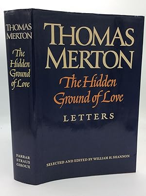 Imagen del vendedor de THE HIDDEN GROUND OF LOVE: THE LETTERS OF THOMAS MERTON ON RELIGIOUS EXPERIENCE AND SOCIAL CONCERNS a la venta por Kubik Fine Books Ltd., ABAA