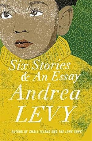 Image du vendeur pour Six Stories and an Essay: Andrea Levy mis en vente par WeBuyBooks