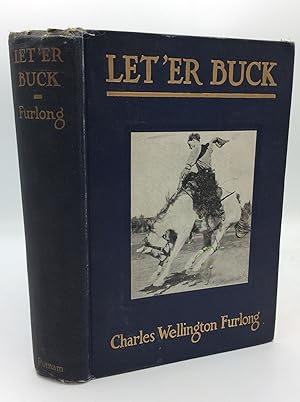 LET 'ER BUCK: A Story of the Passing of the Old West