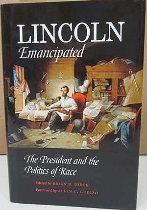 Bild des Verkufers fr Lincoln Emancipated: The President And the Politics of Race zum Verkauf von Midway Book Store (ABAA)