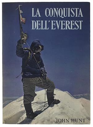 LA CONQUISTA DELL'EVEREST. Con un capitolo sull'assalto finale di Sir Edmund Hillary.: