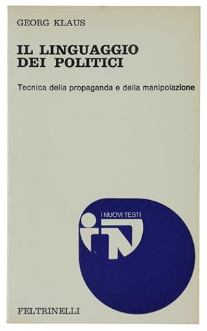 IL LINGUAGGIO DEI POLITICI. Tecnica della propaganda e della manipolazione.: