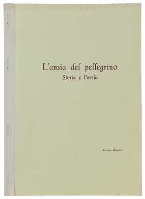 L'ANSIA DEL PELLEGRINO. Storia e Poesia.: