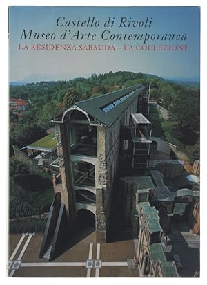 Immagine del venditore per CASTELLO DI RIVOLI - MUSEO D'ARTE CONTEMPORANEA. La residenza sabauda - La collezione.: venduto da Bergoglio Libri d'Epoca