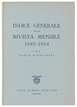INDICE GENERALE DELLA RIVISTA MENSILE. 1882-1954.: