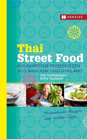 Thai Street Food: Kulinarische Reiseskizzen aus Bangkok und Thailand: Kulinarische Reiseskizzen a...