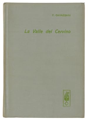 Imagen del vendedor de LA VALLE DEL CERVINO. Guida alpinistica corredata da 71 fotografie, 4 cartine planimetriche e una carta generale: a la venta por Bergoglio Libri d'Epoca