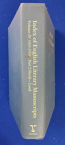 Index of English Literary Manuscripts. Volume IV 1800-1900 Part 2 Hardy - Lamb.