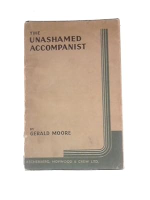 Immagine del venditore per The Unashamed Accompanist. venduto da World of Rare Books