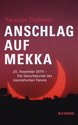 Bild des Verkufers fr Anschlag auf Mekka: 20. November 1979 - Die Geburtsstunde des islamistischen Terrors zum Verkauf von Studibuch
