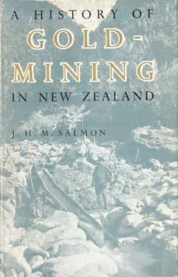 Seller image for A History of Goldmining in New Zealand. for sale by Berkelouw Rare Books