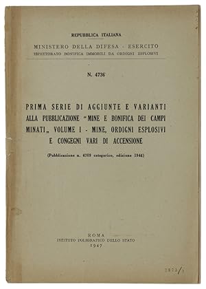 PRIMA SERIE DI AGGIUNTE E VARIANTI ALLA PUBBLICAZIONE "MINE E BONIFICA DEI CAMPI MINATI" VOLUME I...