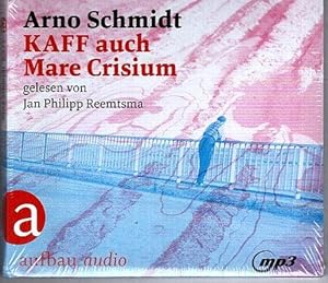 Bild des Verkufers fr KAFF auch Mare Crisium. Arno Schmidt ; gelesen von Jan Philipp Reemtsma, zum Verkauf von nika-books, art & crafts GbR