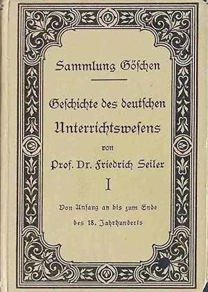 Bild des Verkufers fr Geschichte des deutschen Unterrichtswesens I: Von Anfang an bis zum Ende des 18. Jahrhunderts. Sammlung Gschen, 275 zum Verkauf von books4less (Versandantiquariat Petra Gros GmbH & Co. KG)