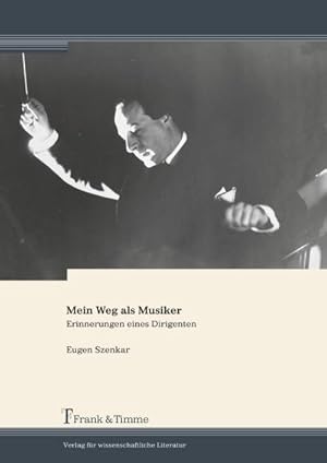 Seller image for Mein Weg als Musiker : Erinnerungen eines Dirigenten for sale by AHA-BUCH GmbH