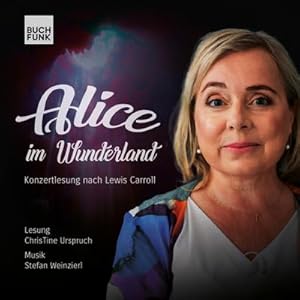 Bild des Verkufers fr Alice im Wunderland : Konzertlesung nach Lewis Carroll zum Verkauf von AHA-BUCH GmbH