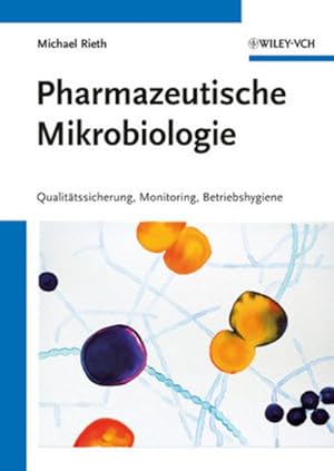 Immagine del venditore per Pharmazeutische Mikrobiologie: Qualittssicherung, Monitoring, Betriebshygiene: Qualiteatssicherung, Monitoring, Betriebshygiene venduto da Studibuch