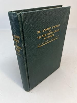 Seller image for DR. ANDREW TURNBULL AND THE NEW SMYRNA COLONY OF FLORIDA for sale by Frey Fine Books