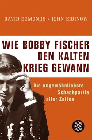 Bild des Verkufers fr Wie Bobby Fischer den Kalten Krieg gewann: Die ungewhnlichste Schachpartie aller Zeiten (Fischer Sachbcher) zum Verkauf von Studibuch