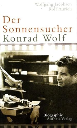 Bild des Verkufers fr Der Sonnensucher. Konrad Wolf. zum Verkauf von nika-books, art & crafts GbR