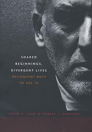 Seller image for Shared Beginnings, Divergent Lives : Delinquent Boys to Age 70 for sale by GreatBookPrices