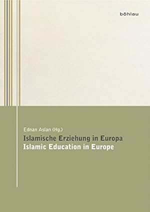 Islamische Erziehung in Europa - Islamic education in Europe. Wiener islamisch-religionspädagogis...