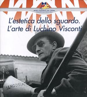 Seller image for L'estetica dello sguardo. L'arte di Luchino Visconti. for sale by Antiquariat Buchseite