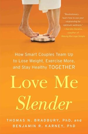 Seller image for Love Me Slender : How Smart Couples Team Up to Lose Weight, Exercise More, and Stay Healthy Together for sale by GreatBookPrices