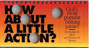 Seller image for How About A Little Action? Golf's Most Popuular Betting Games for sale by First Class Used Books