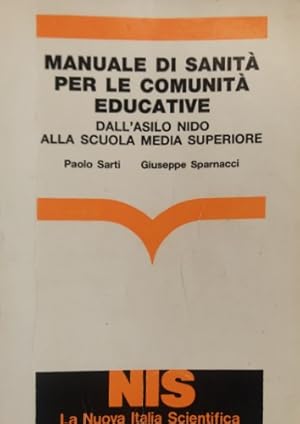 Bild des Verkufers fr Manuale di sanit per le comunit educative dall'asilo nido alla scuola media superiore. zum Verkauf von FIRENZELIBRI SRL