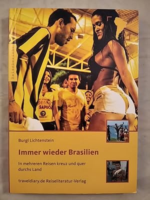 Seller image for Immer wieder Brasilien: In mehreren Reisen kreuz und quer durchs Land. for sale by KULTur-Antiquariat