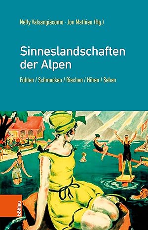 Bild des Verkufers fr Sinneslandschaften der Alpen : fhlen, schmecken, riechen, hren, sehen. zum Verkauf von Antiquariat Buchseite