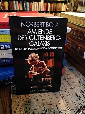 Imagen del vendedor de Am Ende der Gutenberg-Galaxis. Die neuen Kommunikationsverhltnisse. a la venta por Antiquariat Thomas Nonnenmacher