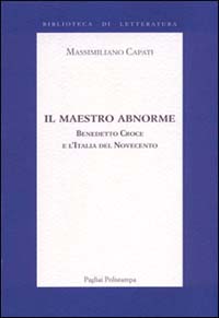 Imagen del vendedor de Il maestro abnorme. Benedetto Croce e l'Italia del Novecento. a la venta por FIRENZELIBRI SRL