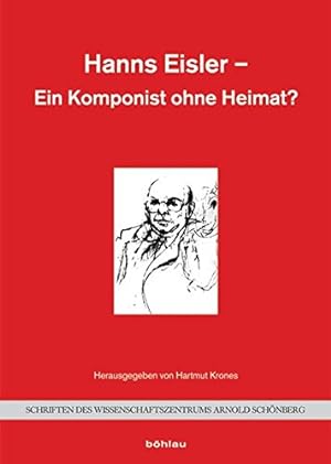 Hanns Eisler - ein Komponist ohne Heimat ?. mit 1 DVD und 1 CD-ROM. Schriften des Wissenschaftsze...
