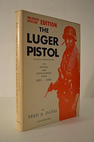 The Luger pistol (Pistole Parabellum): Its history and development from 1893-1945