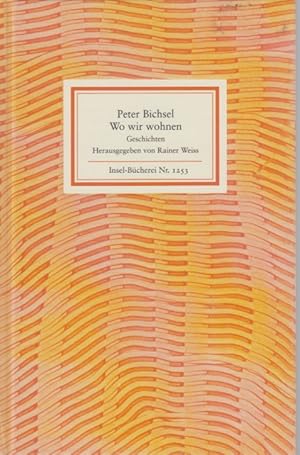 Wo wir wohnen. Insel-Bücherei Nr. 1253. [Erstausgabe]. Geschichten. Herausgegeben und mit einem N...