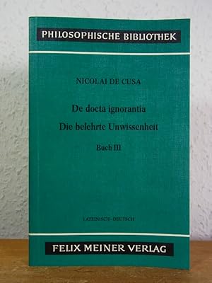 Imagen del vendedor de Die belehrte Unwissenheit - De docta ignorantia. Buch III. Lateinisch - deutsch a la venta por Antiquariat Weber