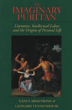 Image du vendeur pour The Imaginary Puritan: Literature, Intellectual Labor, and the Origins of Personal Life. The New Historicism : Studies in Cultural Poetics, No 21, Band 21. mis en vente par Fundus-Online GbR Borkert Schwarz Zerfa