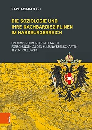 Image du vendeur pour Die Soziologie und ihre Nachbardisziplinen im Habsburgerreich - Ein Kompendium internationaler Forschungen zu den Kulturwissenschaten in Zentraleuropa mis en vente par Antiquariat Buchseite