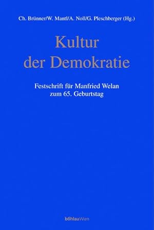 Seller image for Kultur der Demokratie - Festschrift fr Manfried Welan zum 65. Geburtstag. Studien zu Politik und Verwaltung ; Bd. 80. for sale by Antiquariat Buchseite