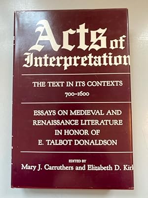 Bild des Verkufers fr Acts of Interpretation: The Text in its Contexts 700-1600. Essays on Medieval und Renaissance Literature in Honor of E. Talbot Donaldson. zum Verkauf von Fundus-Online GbR Borkert Schwarz Zerfa