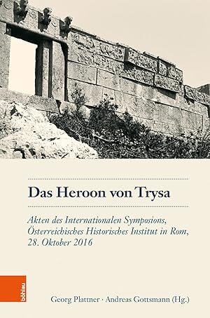 Das Heroon von Trysa - Akten des Internationalen Symposions. Schriftenreihe des Österreichischen ...