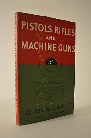 Pistols Rifles Machine Guns