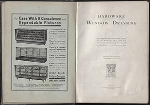 Hardware Window Dressing: A Complete Manual of Window Display for the Hardware Man, with full ins...