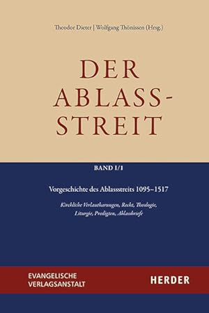 Bild des Verkufers fr Vorgeschichte des Ablassstreits 1095-1517. Kirchliche Verlautbarungen, Recht, Theologie, Liturgie, Predigten, Ablassbriefe zum Verkauf von A43 Kulturgut